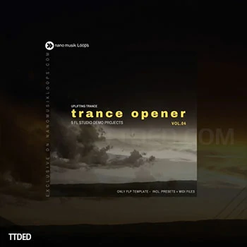 [Trance舞曲素材Sylenth1预置FL工程模板]Nano Musik Loops Trance Opener Vol.4 [多格式]（467Mb）