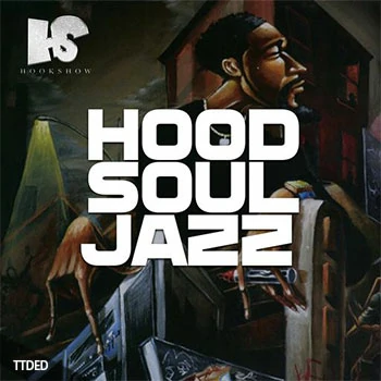 [灵魂爵士RnB采样]HOOKSHOW Hood Soul Jazz [WAV]（145Mb）