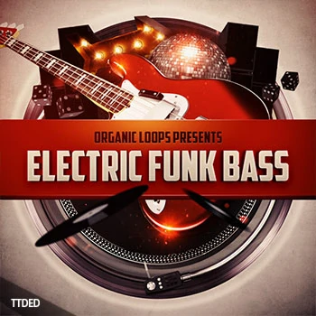 [放克贝斯采样]Organic Loops Electric Funk Bass [WAV, REX]（495Mb）
