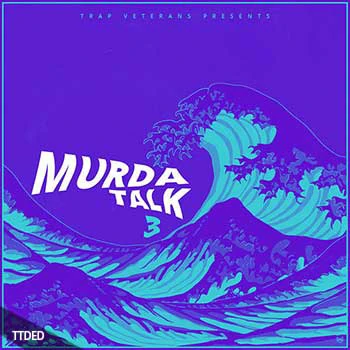 [Trap陷阱素材]Trap Veterans Murda Talk 3 [WAV, MiDi]（251Mb）