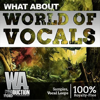 [电子舞曲陷阱人声世界采样]WA Production What About World Of Vocals [WAV]（712Mb）