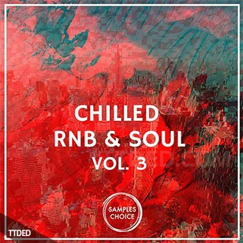 [舒缓RnB灵魂乐素材]Samples Choice Chilled RnB And Soul Volume 3 [WAV, MiDi]（154Mb）