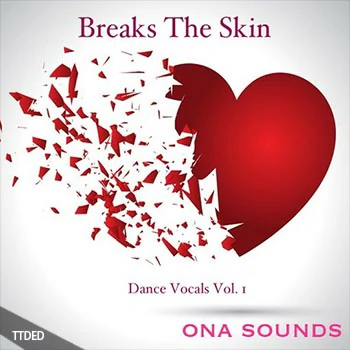 [Pop流行乐人声采样]ONA Sounds Dance Lead Vocals Vol.1 Breaks The Skin [WAV]（46Mb）
