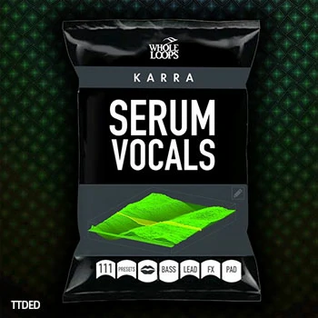 [Serum预置EDM]Whole Loops Karra（227Mb）