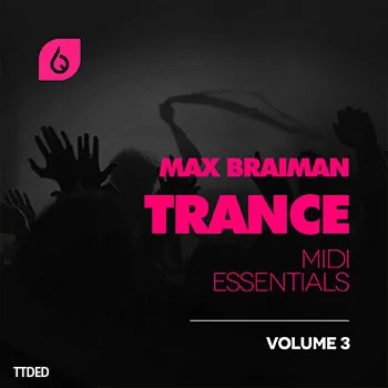 [MiDi素材Spire预置FL工程]Freshly Squeezed Samples Max Braiman Trance MIDI Essentials Vol.3（610Mb）