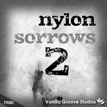 [尼龙线吉他采样]Vanilla Groove Studios Nylon Sorrows 2 [WAV, AiFF]（90Mb）