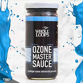 [教程Ozone Advanced预置]Whole Loops OZONE MASTER SAUCE（123Mb）