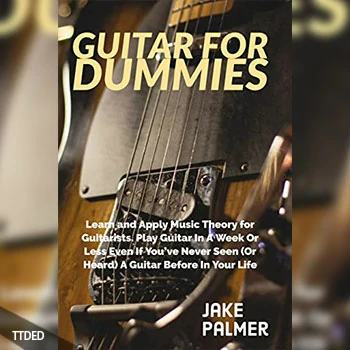 [阅读]Guitar for dummies Learn and Apply Music Theory for Guitarists. Play Guitar In A Week Or Less Even If You’ve Never Seen（4Mb）