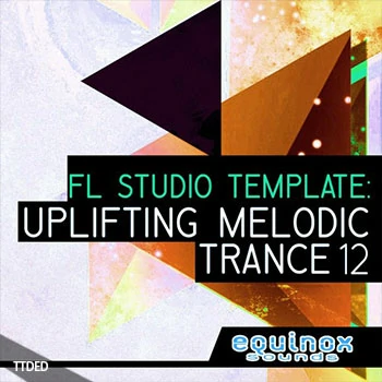 [FL工程模板Trance]Equinox Sounds FL Studio Template Uplifting Melodic Trance 12（29Mb）