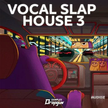 Dropgun Samples Vocal Slap House 3 WAV XFER RECORDS SERUM-FANTASTiC