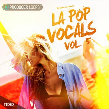 [Pop流行人声素材]Producer Loops LA Pop Vocals Vol.5 [多格式]（359Mb）