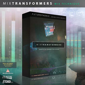 [教程]Futurephonic MixTransformers Mixing Masterclass（5.55Gb）