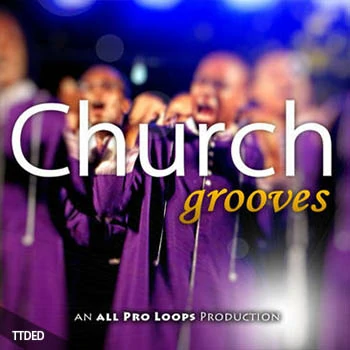 [Gospel福音音乐素材]All Pro Loops Church Grooves [WAV, MiDi]（260Mb）