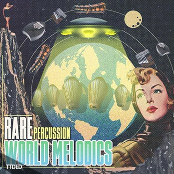 [氛围驰放世界旋律采样]RARE Percussion World Melodics [WAV]（724Mb）