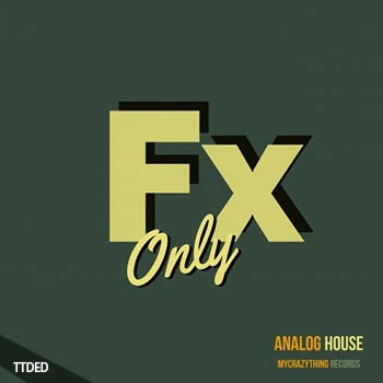 [简约舞曲FX音效采样]Mycrazything Records FX Only Analog House [WAV]（206Mb）
