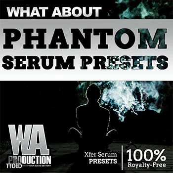 [Serum血清预置电子乐]WA Production Phantom Serum Presets（25Mb）