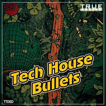 [科技浩室素材Spire预置]True Samples Tech House Bullets [WAV, MiDi]（866Mb）
