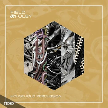 [深邃浩室打击乐采样]Field and Foley Household Percussion [WAV]（328Mb）