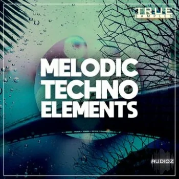 True Samples Melodic Techno Element MULTi-FORMAT-DISCOVER