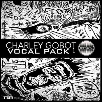 [Electronic电子乐人声采样]Trip Digital Charley Gobot Vocal Pack 1 [WAV]（4Mb）