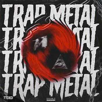 [Trap陷阱素材FL工程模板]Double Bang Music Trap Metal [多格式]（150Mb）