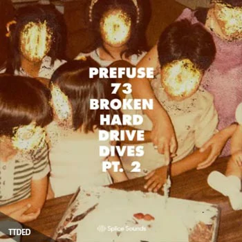 [氛围嘻哈RnB采样]Splice Sounds Prefuse 73 Broken Hard Drive Dives Pt 2 [WAV]（929Mb）