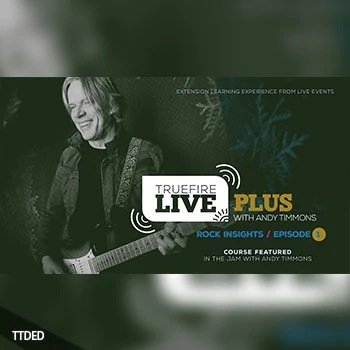 [教程]Truefire Andy Timmons Live Plus Rock Insights, Ep.1（2.75Gb）