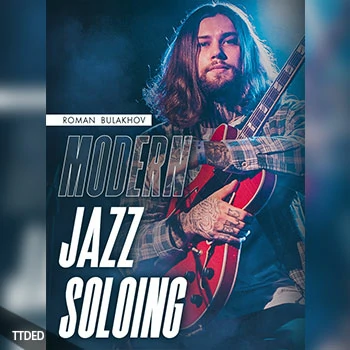 [教程]JTC Roman Bulakhov Modern Jazz Soloing（535Mb）