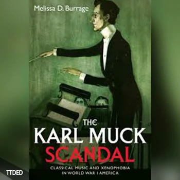 [阅读]The Karl Muck Scandal Classical Music and Xenophobia in World War I America（7Mb）