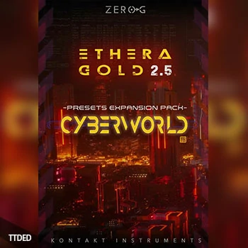 [人声合成器扩展音源]Zero-G CyberWorld Presets Ethera Gold 2.5 Expansion Pack [KONTAKT]（38Mb）