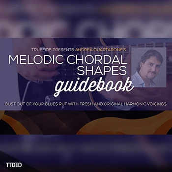 [教程]Truefire Andrea Quartarone Melodic Chordal Shapes Guidebook（2.29Gb）