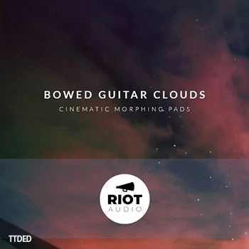 [电影渐变垫底音色音源]Riot Audio Bowed Guitar Clouds [KONTAKT]（837Mb）