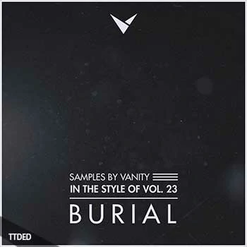 [Electronic电子乐采样]Samples by Vanity In The Style Of Vol.23 BURIAL [WAV]（50Mb）