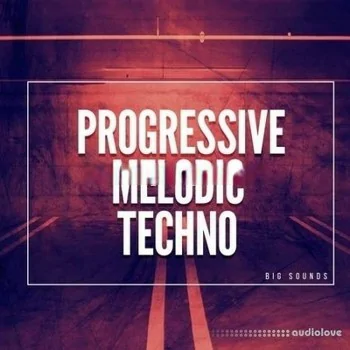 Big Sounds Progressive Melodic Techno [WAV, Synth Presets]