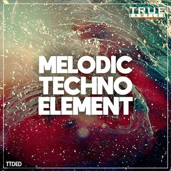 [高科技舞曲素材Spire预置]True Samples Melodic Techno Element [WAV, MiDi]（972Mb）