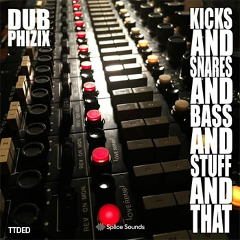[DnB采样]Splice Sounds Dub Phizix Kicks Snares Bass Stuff That [WAV]（326Mb）