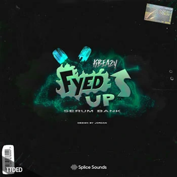 [Serum预置陷阱]Splice Sounds KBeaZy Fyed Up Preset Pack（7Mb）