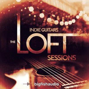 Big Fish Audio Indie Guitars The Loft Sessions KONTAKT