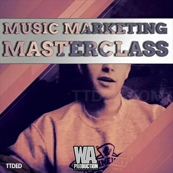 [教程]WA Production Music Marketing Masterclass（1.5Gb）