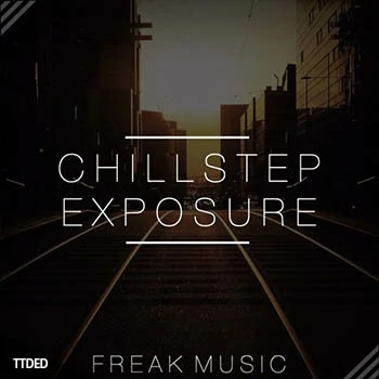 [环境氛围素材+Sylenth1预置]Freak Music Chillstep Exposure [WAV, MiDi]（109Mb）
