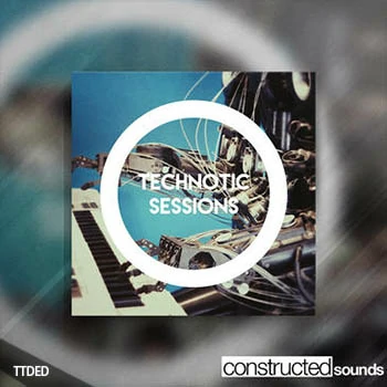[高科技舞曲采样]Constructed Sounds Technotic Sessions [WAV]（262Mb）