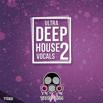 [Deep深邃浩室人声素材]Vandalism Ultra Deep House Vocals 2 [WAV, MiDi]（233Mb）