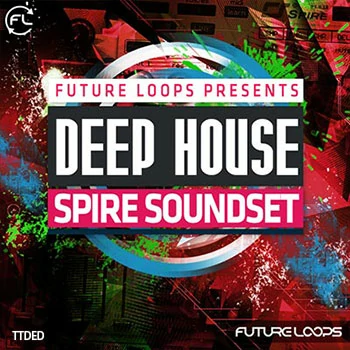 [Spire预置低音深邃浩室电子舞曲]Future Loops Deep House Spire Soundset（5Mb）