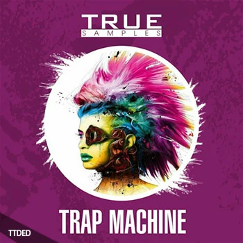 [Trap陷阱鼓组素材]True Samples Trap Machine [WAV, MiDi]（343Mb）