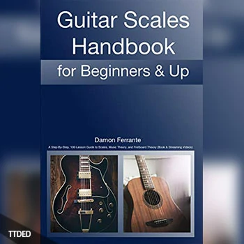 [阅读]Guitar Scales Handbook A Step-By-Step, 100-Lesson Guide to Scales, Music Theory, and Fretboard Theory (Book & Videos)（61Mb）