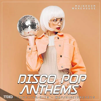 [流行迪斯科素材Sylenth1预置Spire预置]Mainroom Warehouse Disco Pop Anthems [WAV, MiDi]（1.2Gb）