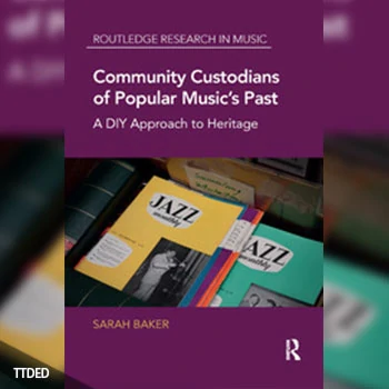 [阅读]Community Custodians of Popular Music’s Past A DIY Approach to Heritage（7Mb）