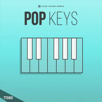 [电子舞曲流行钢琴音源]Echo Sound Works Pop Keys [KONTAKT]（1.92Gb）