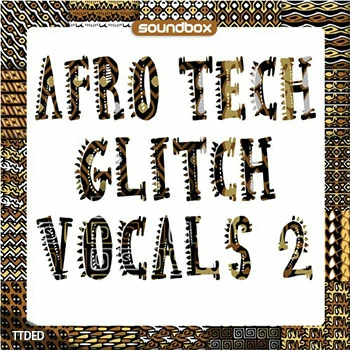 [科技毛刺人声采样]Soundbox Afro Tech Glitch Vocals 2 [WAV]（111Mb）