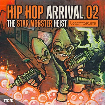 [嘻哈说唱素材]Loopmasters Hip Hop Arrival Volume 2 The Star Mobster Heist [多格式]（916Mb）